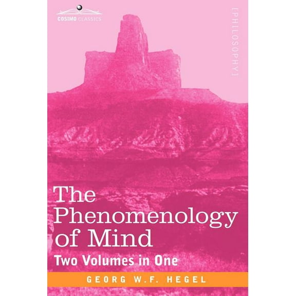The Phenomenology of Mind (Two Volumes in One) (Hardcover)