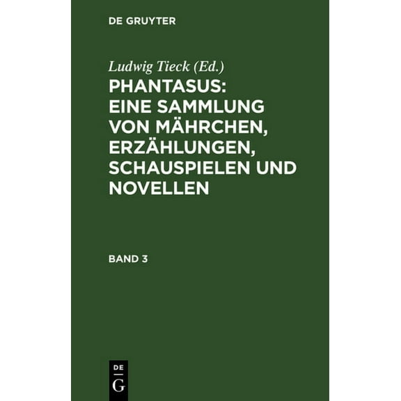Phantasus: Eine Sammlung von Mährchen, Erzählungen, Schauspielen und Novellen, (Hardcover)