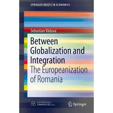 Between Globalization and Integration: The Europeanization of Romania