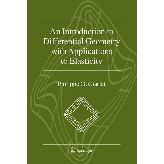 An Introduction to Differential Geometry with Applications to Elasticity, (Paperback)