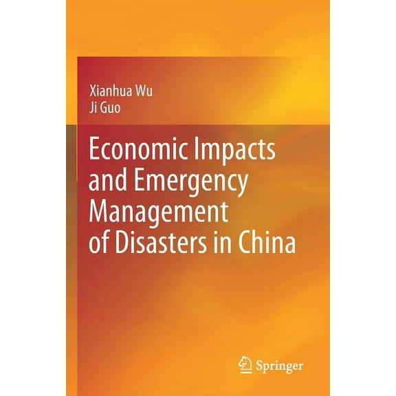 Economic Impacts and Emergency Management of Disasters in China, (Paperback)
