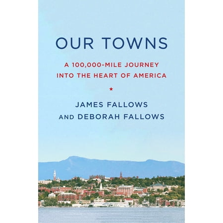 Our towns : a 100,000-mile journey into the heart of america - hardcover: (Best Towns In America)