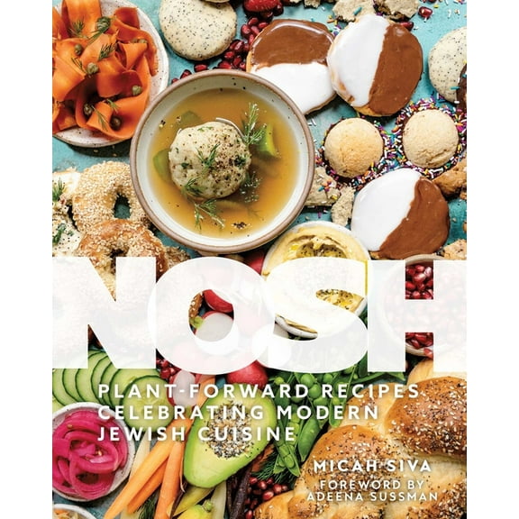 Nosh: Plant-Forward Recipes Celebrating Modern Jewish Cuisine, (Hardcover)