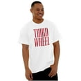 thumbnail image 4 of Third Wheel Funny Sarcastic Dating Men's Graphic T Shirt Tees Brisco Brands M, 4 of 4