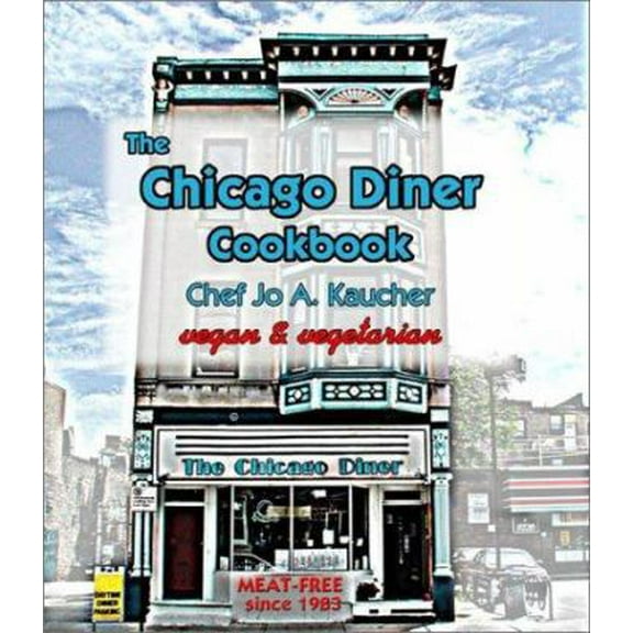 Pre-Owned The Chicago Diner Cookbook (Paperback) 1570671362 9781570671364