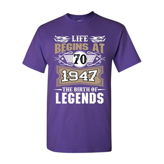 Life Begins At 70 1947 The Birth Of Legends Myth Funny DT Adult T-Shirt Tee