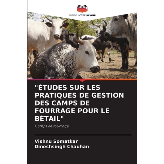 "Études Sur Les Pratiques de Gestion Des Camps de Fourrage Pour Le Bétail", (Paperback)