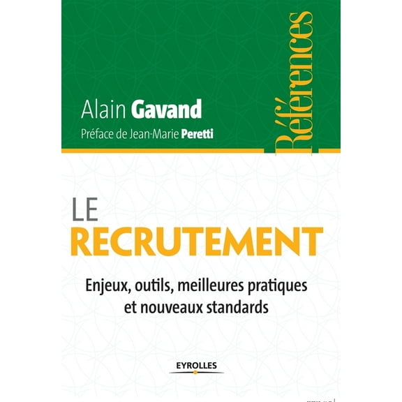 Le recrutement: Enjeux, outils, meilleures pratiques et nouveaux standards