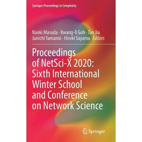 Springer Proceedings in Complexity Proceedings of Netsci-X 2020: Sixth International Winter School and Conference on Network Science, (Hardcover)