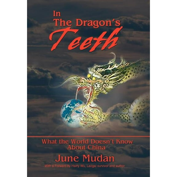 In the Dragon's Teeth: What the World Doesn't Know about China, (Hardcover)