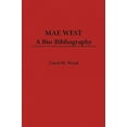 thumbnail image 1 of Mae West: A Bio-Bibliography (Popular Culture Bio-Bibliographies), 1 of 1
