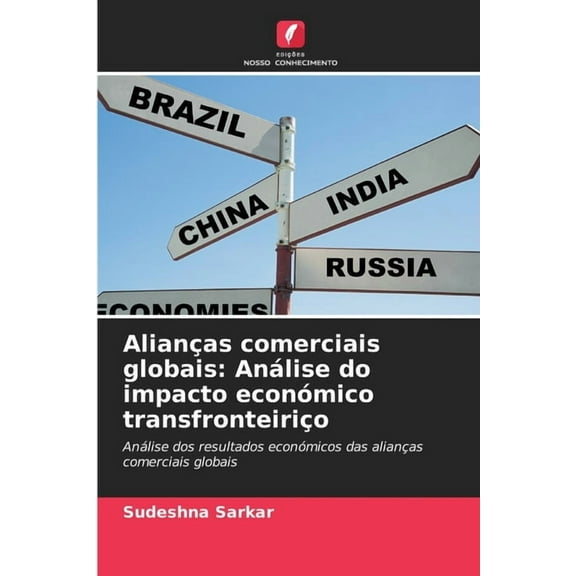Alianças comerciais globais: Análise do impacto económico transfronteiriço, (Paperback)