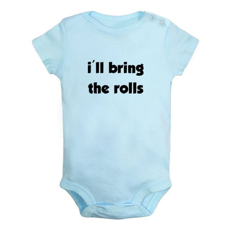 

I ll Bring the Rolls Funny Rompers For Babies Newborn Baby Unisex Bodysuits Infant Jumpsuits Toddler 0-12 Months Kids One-Piece Oufits (Blue 6-12 Months)