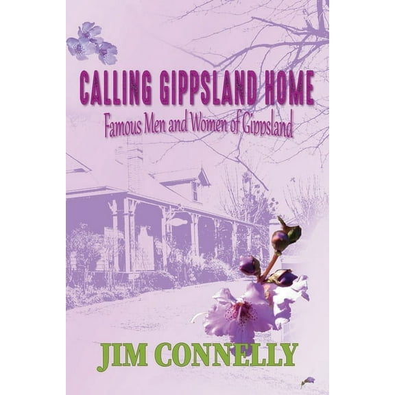 Calling Gippsland Home, (Paperback)