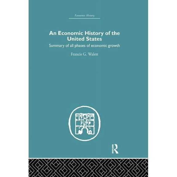 Economic History Economic History of the United States, (Paperback)
