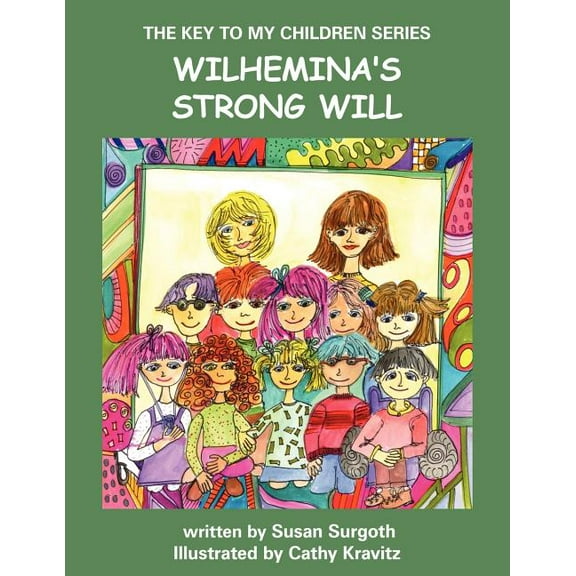 The Key to My Children Series: Wilhemina's Strong Will, (Paperback)