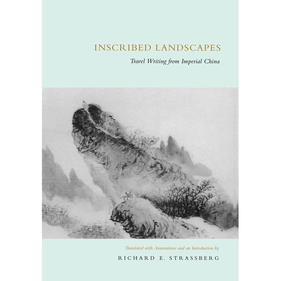 Pre-Owned Inscribed Landscapes: Travel Writing from Imperial China (Paperback) 0520085809 9780520085800