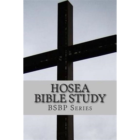 Bsbp: Hosea Bible Study - BSBP Series (Paperback)