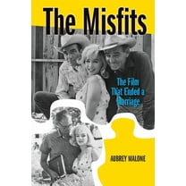 The Misfits: The Film That Ended a Marriage, (Paperback)