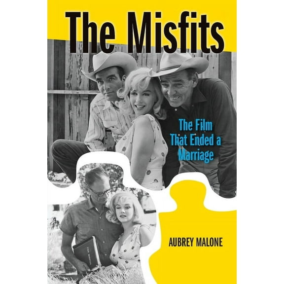 The Misfits: The Film That Ended a Marriage, (Paperback)