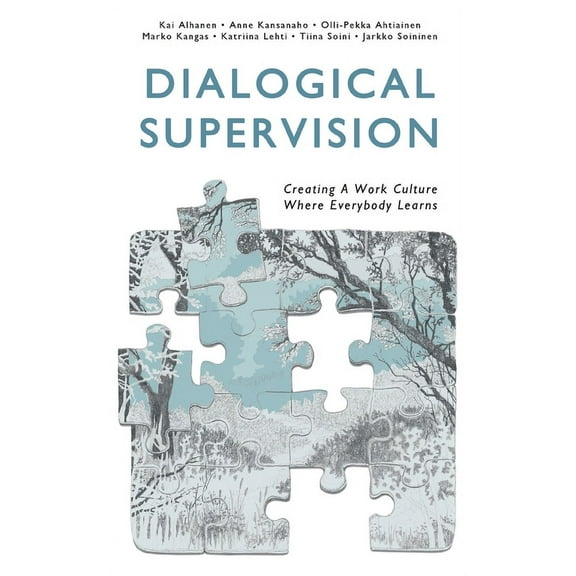 Dialogical Supervision: Creating A Work Culture Where Everybody Learns, (Paperback)
