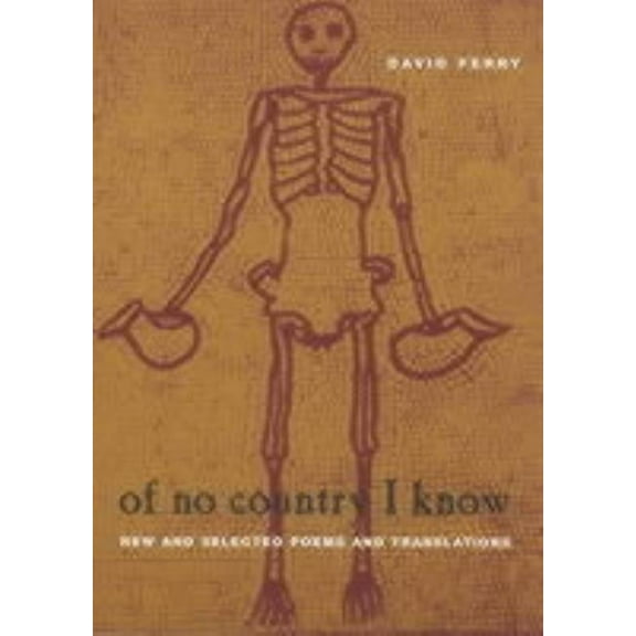 Phoenix Poets: Of No Country I Know : New and Selected Poems and Translations (Paperback)