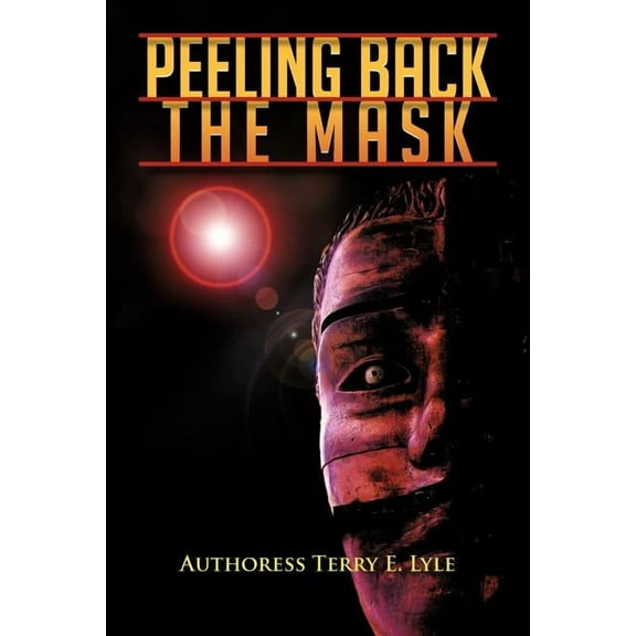 Peeling Back the Mask (Paperback)