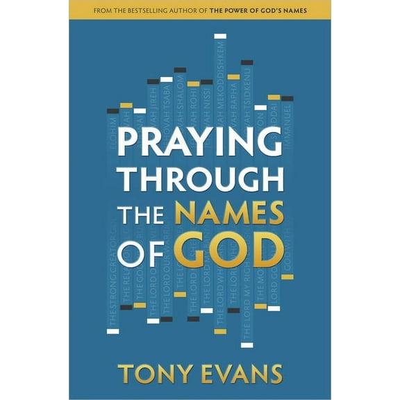 Names of God Praying Through the Names of God, (Paperback)