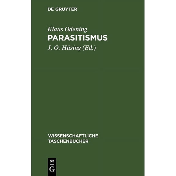 Wissenschaftliche Taschenbücher: Parasitismus: Grundfragen Und Grundbegriffe (Hardcover)