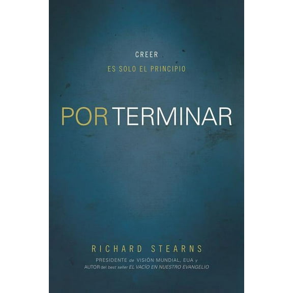 El Por terminar: Creer es solo el principio, (Paperback)