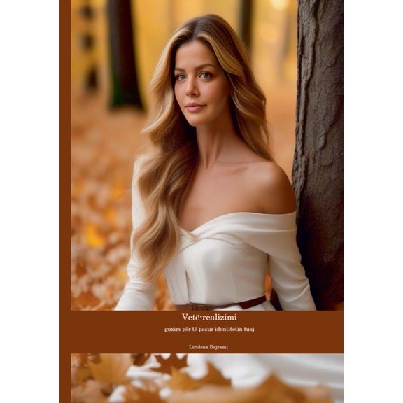Vetë-realizimi: guxim për të pasur identitetin tuaj, (Paperback)