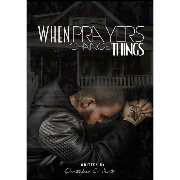 When Prayers Change Things, (Paperback)