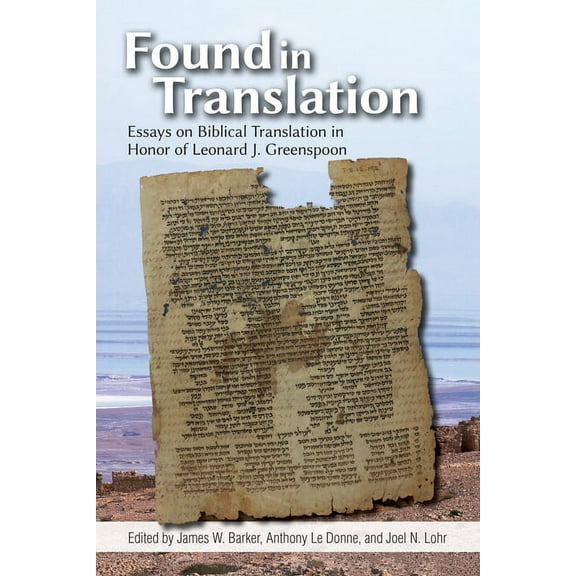 Found in Translation: Essays on Jewish Biblical Translation in Honor of Leonard J. Greenspoon, (Hardcover)
