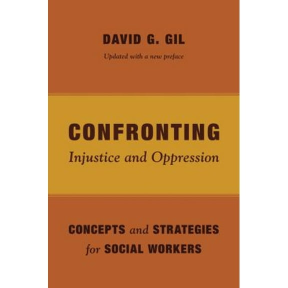 Pre-Owned Confronting Injustice and Oppression: Concepts and Strategies for Social Workers (Paperback) 0231163991 9780231163996