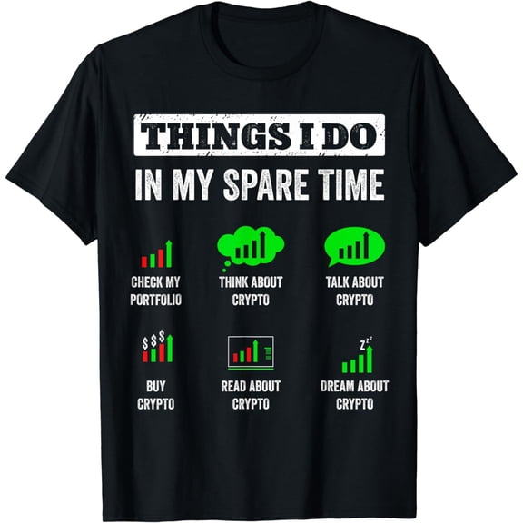 Things I Do In My Spare Time Trading Funny Crypto Investing T-Shirt