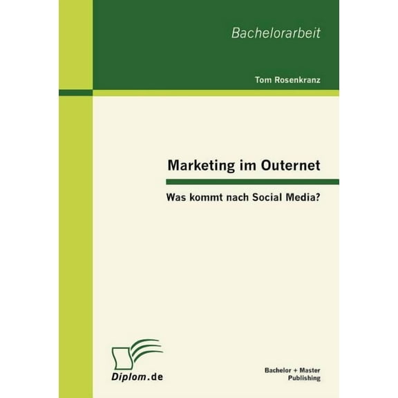 Marketing im Outernet : Was kommt nach Social Media? (Paperback)