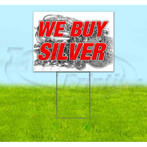 We Buy Silver V2 (18" X 24") Yard Sign, Includes Metal Step Stake