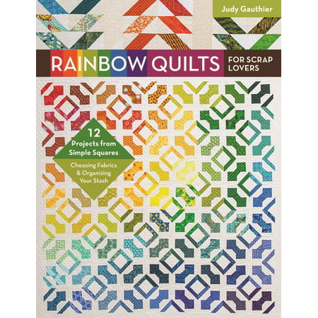Rainbow Quilts for Scrap Lovers