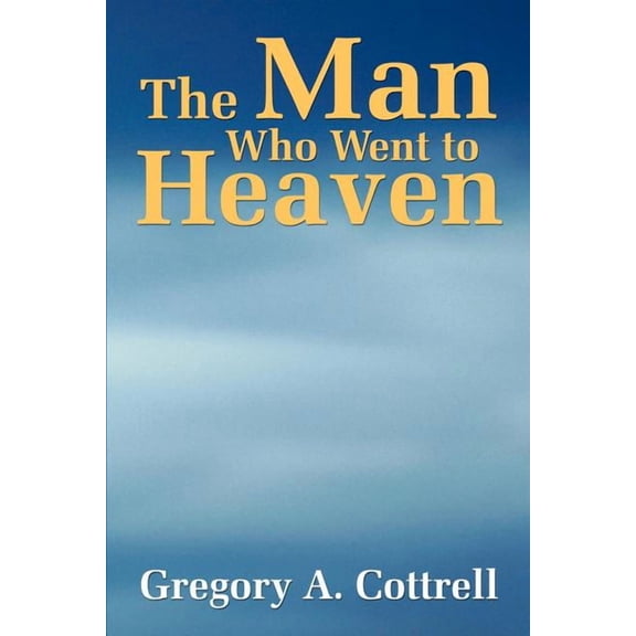The Man Who Went to Heaven, (Paperback)