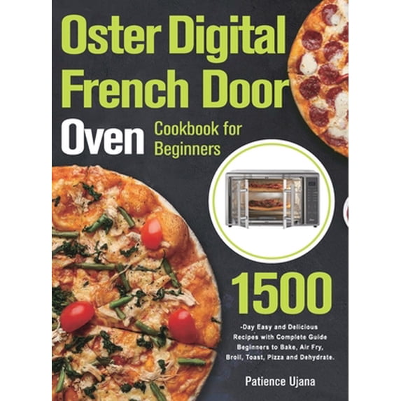 Pre-Owned Oster Digital French Door Oven Cookbook for Beginners, (Hardcover)