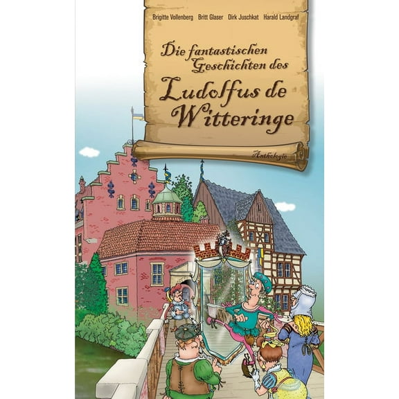 Die fantastischen Geschichten des Ludolfus de Witteringe, (Paperback)