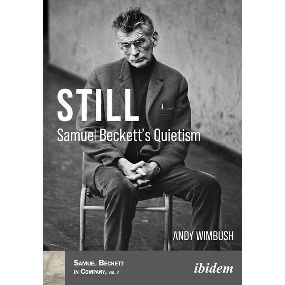 Samuel Beckett in Company: Still: Samuel Beckett's Quietism (Paperback)