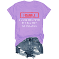 thumbnail image 5 of Fragile I Just Dropped My Kid Off At College Shirt, 5 of 7