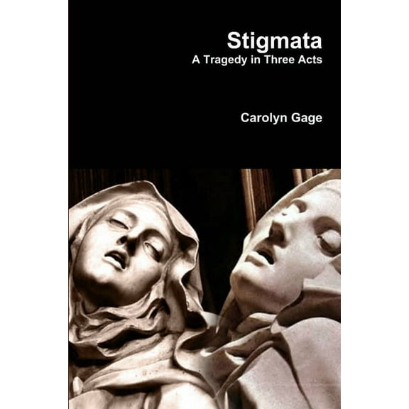 Stigmata: A Tragedy in Three Acts, (Paperback)