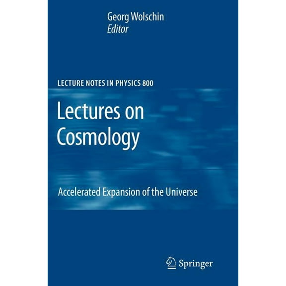 Lecture Notes in Physics Lectures on Cosmology: Accelerated Expansion of the Universe, Book 800, (Paperback)