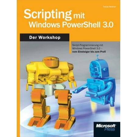 Scripting Mit Windows Powershell 3 0 Der Workshop Ebook