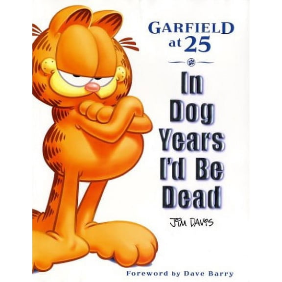 Pre-Owned In Dog Years I'd Be Dead: Garfield at 25 (Hardcover) 0345455304 9780345455307