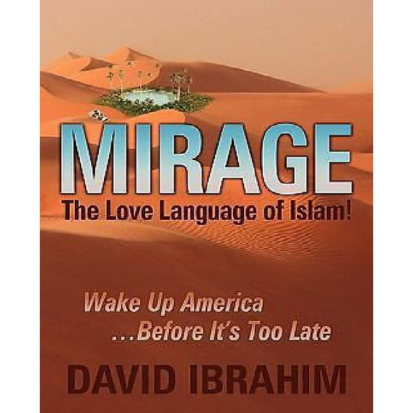 Mirage: le Langage de l'Amour de l'Islam! Réveille-toi Amérique... avant Qu'il Soit Trop Tard
