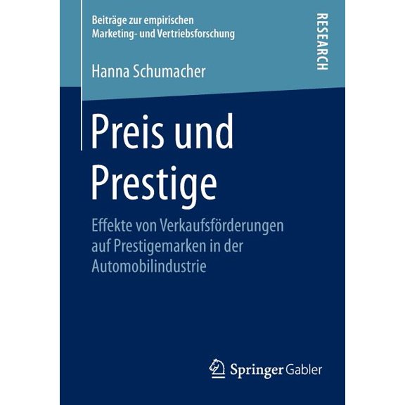 BeitrÃ¤ge Zur Empirischen Marketing- Und Preis Und Prestige: Effekte Von VerkaufsfÃ¶rderungen Auf Prestigemarken in Der Automobilindustrie, (Paperback)
