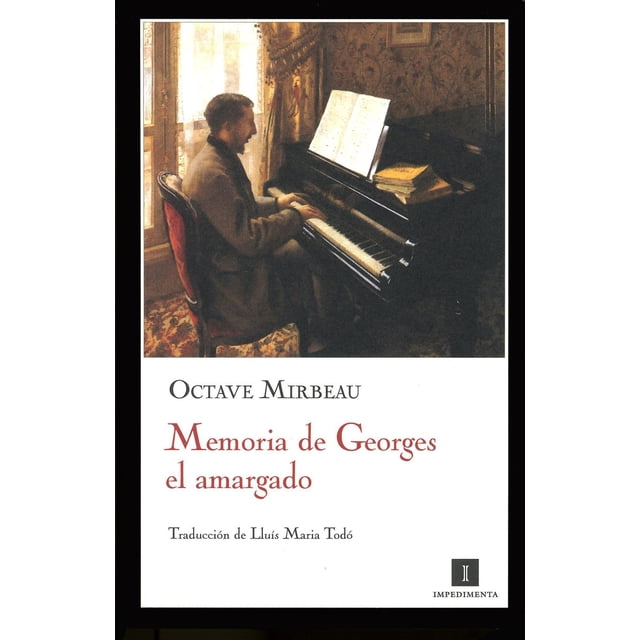 Memoria de Georges el amargado Impedimenta 9788493655020